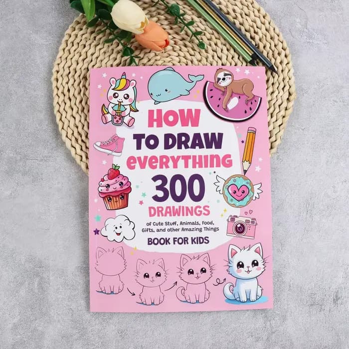 Comment dessiner tout : 300 dessins de trucs mignons, animaux, nourriture, cadeaux et autres choses 